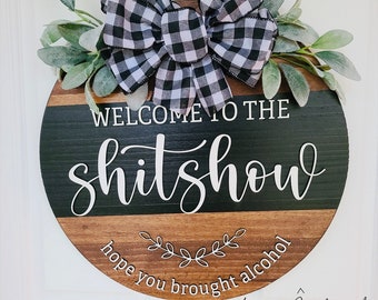 Welcome to the shitshow 18in round sign