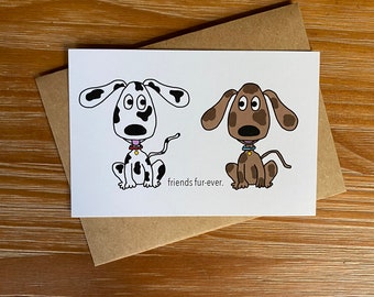 fur-ever friends -- handmade best friends card -- dog forever friendship postcard