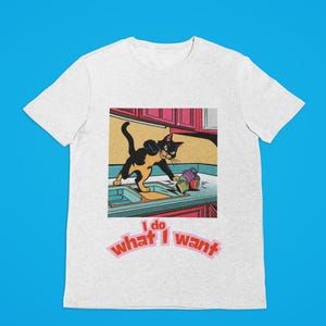 Playful Cat T-Shirt Funny Pet Lover Shirt I Do What I Want Tee Unisex Humor Tee Gift for Cat Owners Cat Spoiled Cat tee Cartoon Bad Cat fun