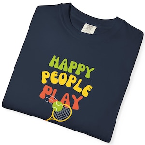 Retro Tennis T-Shirt: Happy People Play, Comfort Colors Tee