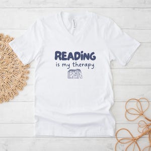 Reading is My Therapy V-Neck Tee - Book Lover Gift, Casual Book Club T-shirt White