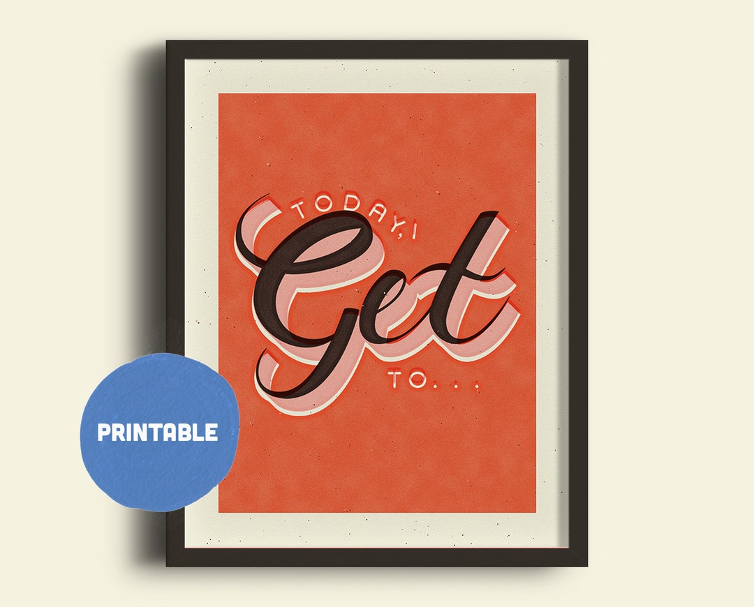 Inspirational 'today, I Get To' Art Print: Office Decor (digital ...