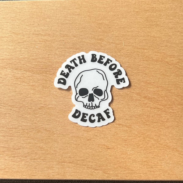 Death before decaf Coffee Sticker, Coffee Lover Sticker Gift, Laptop Sticker, Laptop Sticker, Trendy Coffee Sticker, Waterproof Sticker