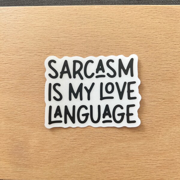 Sarcasm Is my Love Language Sticker, Sarcasm Lover Sticker Gift, Snarky Laptop Sticker, Laptop Sticker, Trendy Sticker, Waterproof Sticker