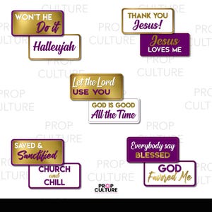 May include: Set of ten printable signs with gold and purple text on white and gold backgrounds. The signs feature Christian quotes and sayings, such as "Won't He Do It", "Hallelujah", "Thank You Jesus", "Jesus Loves Me", "Let the Lord Use You", "God is Good All the Time", "Saved & Sanctified", "Church and Chill", "Everybody Say Blessed", and "God Favored Me".