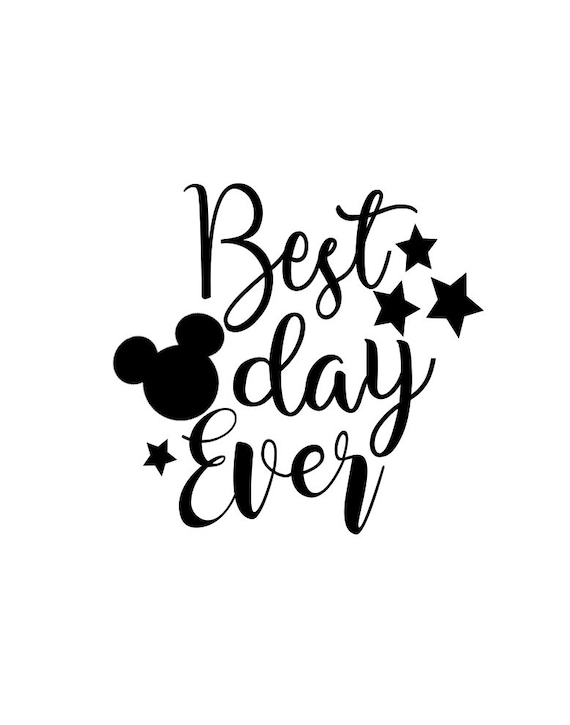 Best Day Ever Svg Disney Svg Instant Download For Cricut Etsy