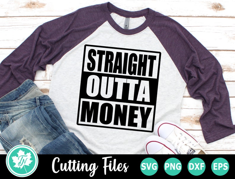 Free Free 219 Straight Outta Money Svg Free SVG PNG EPS DXF File