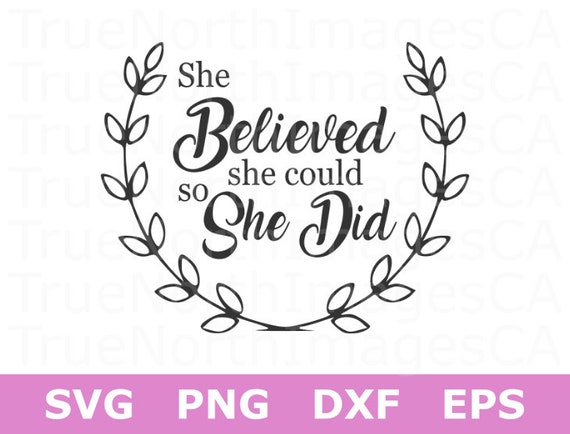 She Believed She Could So She Did Svg Motivational Svg Etsy