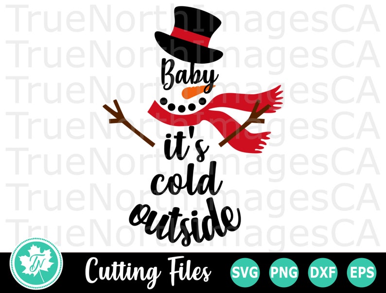 Download Snowman SVG / Baby Its Cold Outside SVG / Christmas SVG ...