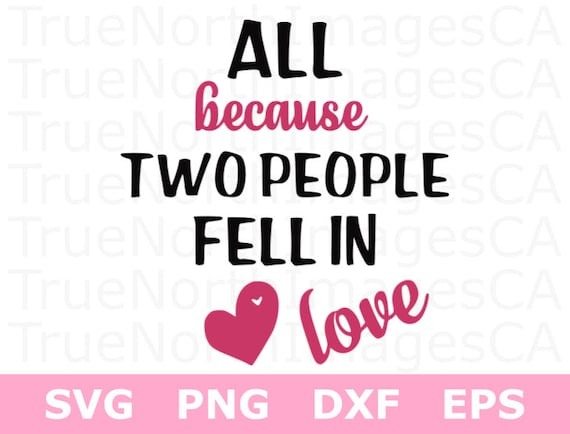 Baby Svg All Because Two People Fell In Love Baby Vector Etsy