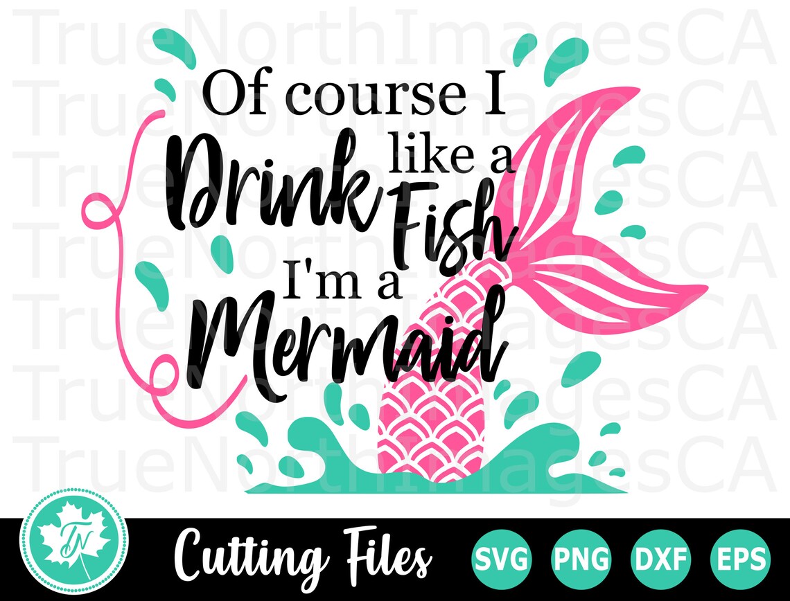 Download Mermaid SVG / Wine SVG / Drink Like a Fish SVG / Im a ...