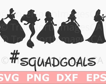 Princess SVG / Princess Clipart / Disney Princess SVG / Cinderella svg / Belle svg / Ariel svg / Squad Goals svg / Princess Squad Goals