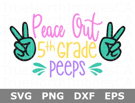 Last Day Of School SVG / Peace Out SVG Files / Fifth Grade SVG | Etsy