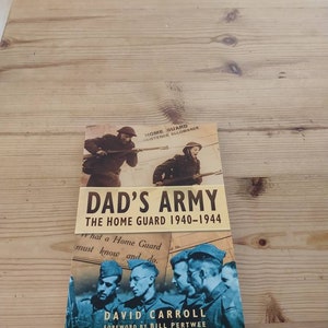 Dad&#39;s Army, The Home Guard 1940 - 1944 by David Carroll. History reference book. Second World War.  Father&#39;s day gift. Possibly first ed