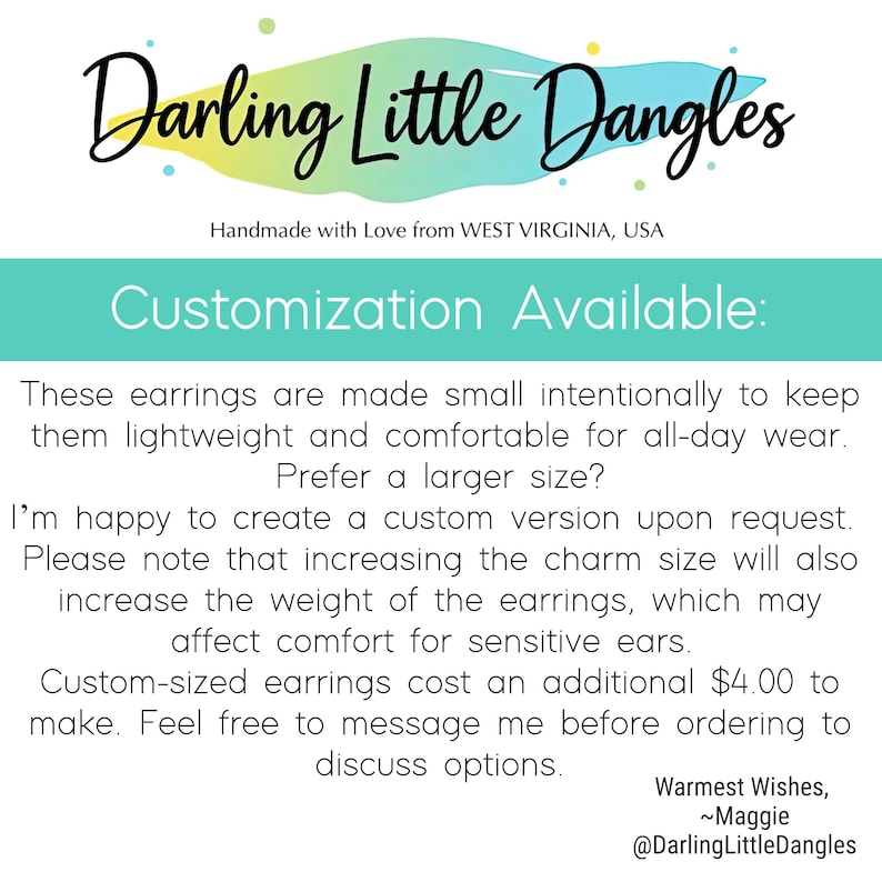 May include: Image features the text "Darling Little Dangles" in a script font, with the tagline "Handmade with Love from WEST VIRGINIA, USA." Below, it states "Customization Available:" followed by details about earring sizes and custom orders.