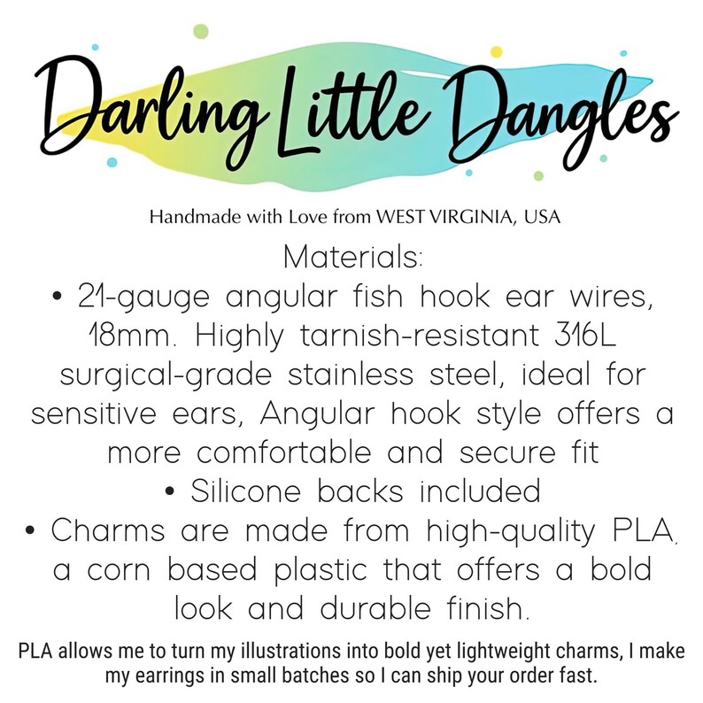 May include: Image features the text "Darling Little Dangles" over a colorful background. The text describes the materials used in the earrings, including 21-gauge fish hook ear wires, 18mm long, and surgical-grade stainless steel. The earrings are handmade in West Virginia.