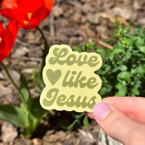 Love Like Jesus Sticker, Christian Sticker, God is Good, Jesus Loves, Faith Sticker, Cute Stickers