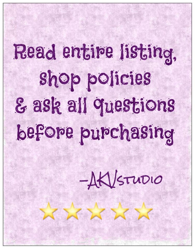 May include: A light purple background with text in a darker purple color. The text reads "Read entire listing, shop policies & ask all questions before purchasing." Below the text is "-AK/STUDIO" and four gold stars.