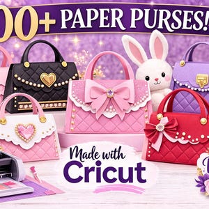May include: A display of colourful paper purses in various designs, including pink, black, red, and purple. The purses feature decorative elements like bows, hearts, and pearls. The text "100+ PAPER PURSES!" is displayed at the top, with "Made with Cricut" below.