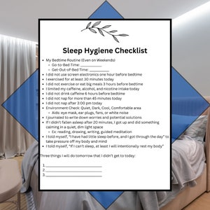 May include: A white checklist with a green leaf design at the top. The checklist is titled "Sleep Hygiene Checklist" and includes a list of tips for improving sleep hygiene. The list includes items such as "Go-to-Bed Time", "Get-Out-of-Bed Time", "I did not use screen electronics one hour before bedtime", "I exercised for at least 30 minutes today", "I did not exercise or eat big meals 3 hours before bedtime", "I limited my caffeine, alcohol, and nicotine intake today", "I did not drink caffeine 6 hours before bedtime", "I did not nap for more than 45 minutes today", "I did not nap after 3:00 pm today", "Environment Check: Quiet, Dark, Cool, Comfortable area", "Aids: eye mask, ear plugs, fans, or white noise", "I journaled to write down worries and potential solutions", "If I didn't fallen asleep after 20 minutes, I got up and did something calming in a quiet, dim light space", "Ex: reading, drawing, writing, guided meditation", "I told myself, "I have had little sleep before, and I got through the day" to take pressure off my body and mind", "I told myself, "If I can't sleep, at least I will intentionally rest my body"", and "Three things I will do tomorrow that I didn't get to today:".