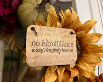 No Admittance Except on Party Business Mini Sign