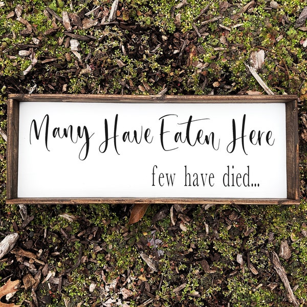 Many Have Eaten Here Few Have Died Sign | Kitchen Decor | Rustic Kitchen Decor | Farmhouse Kitchen Decor | Kitchen Signs | Wood Signs