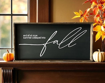 Farmhouse Fall Wood Sign: 'Summer Collapsed into Fall' Autumn Decor