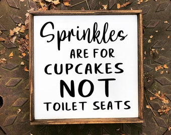 Sprinkles Are For Cupcakes Not Toilet Seats sign - Farmhouse Signs - Wood Sign - Bathroom Sign - Kids Bathroom - Farmhouse Decor