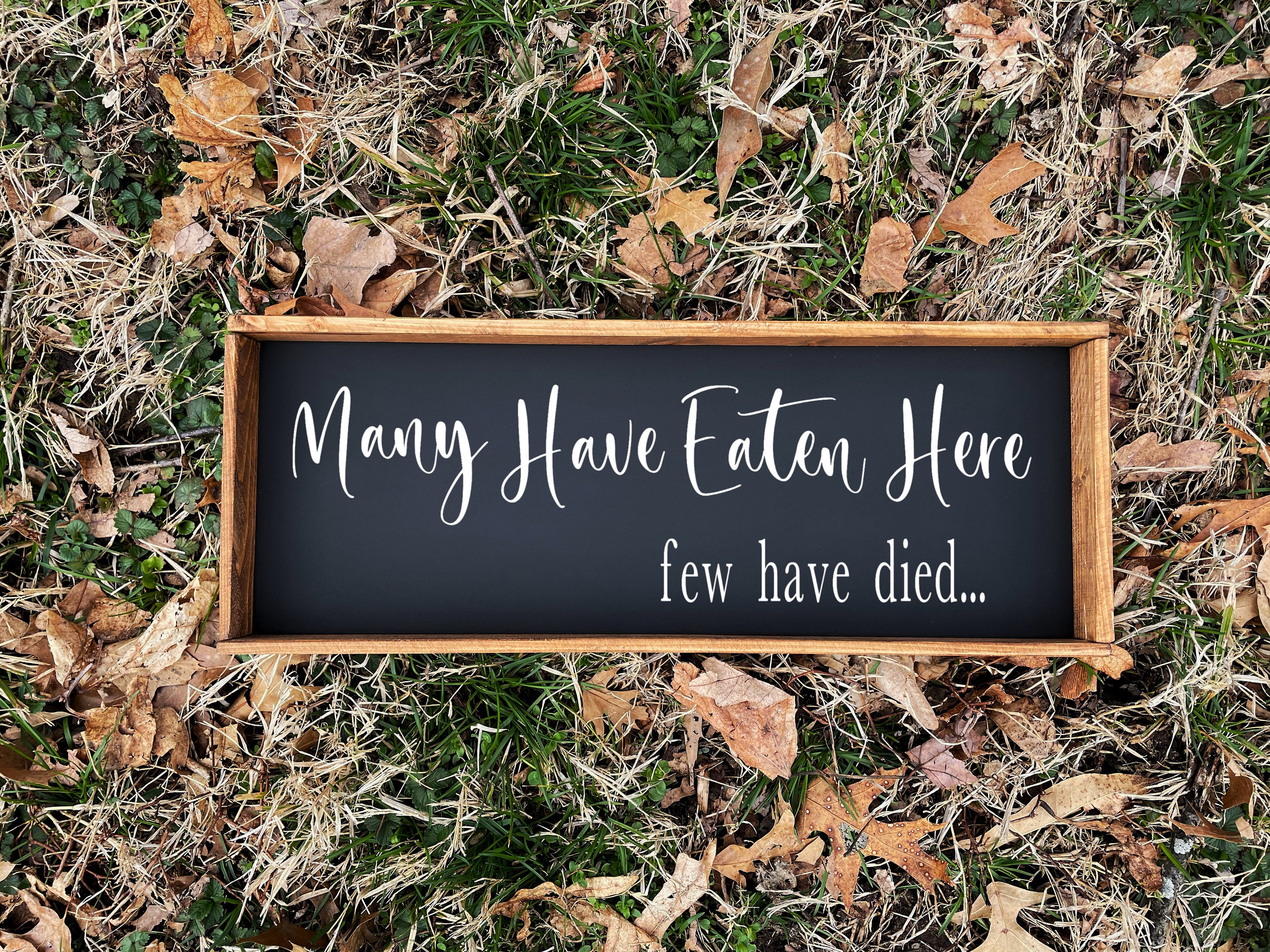 Many Have Eaten Few Have Died Sign - Funny Kitchen Signs - Funny Kitchen  Decor - Home Decor Kitchen - Rustic Wall Decor 5 x 10 Inches