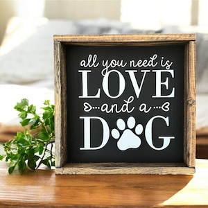 All You Need is Love and a Dog Sign, Farmhouse Dog Decor, Dog Lover Gift, Rustic Wooden Pet Sign, Farmhouse Pet Decor, Gift for Dog Lovers