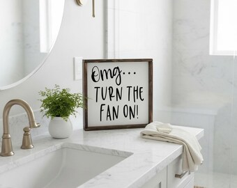 Funny Bathroom Sign, OMG Turn The Fan On Wood Framed Sign, Farmhouse Bathroom Decor, Sassy Restroom Wall Art, Housewarming Gift for Her