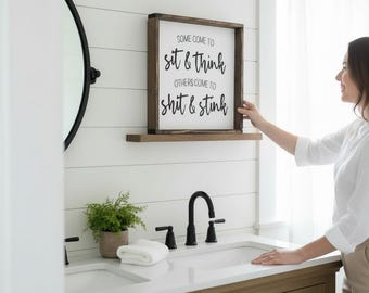 Funny Bathroom Wall Decor - Some Come to Sit and Think Others Come to Shit and Stink - Rustic Wood Framed Sign, Farmhouse Restroom Art