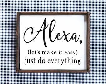 Alexa Just Do Everything sign - Wood Signs - Farmhouse Signs - Alexa Sign - Wood Signs For Home Decor - Alexa Decor - Farmhouse Decor