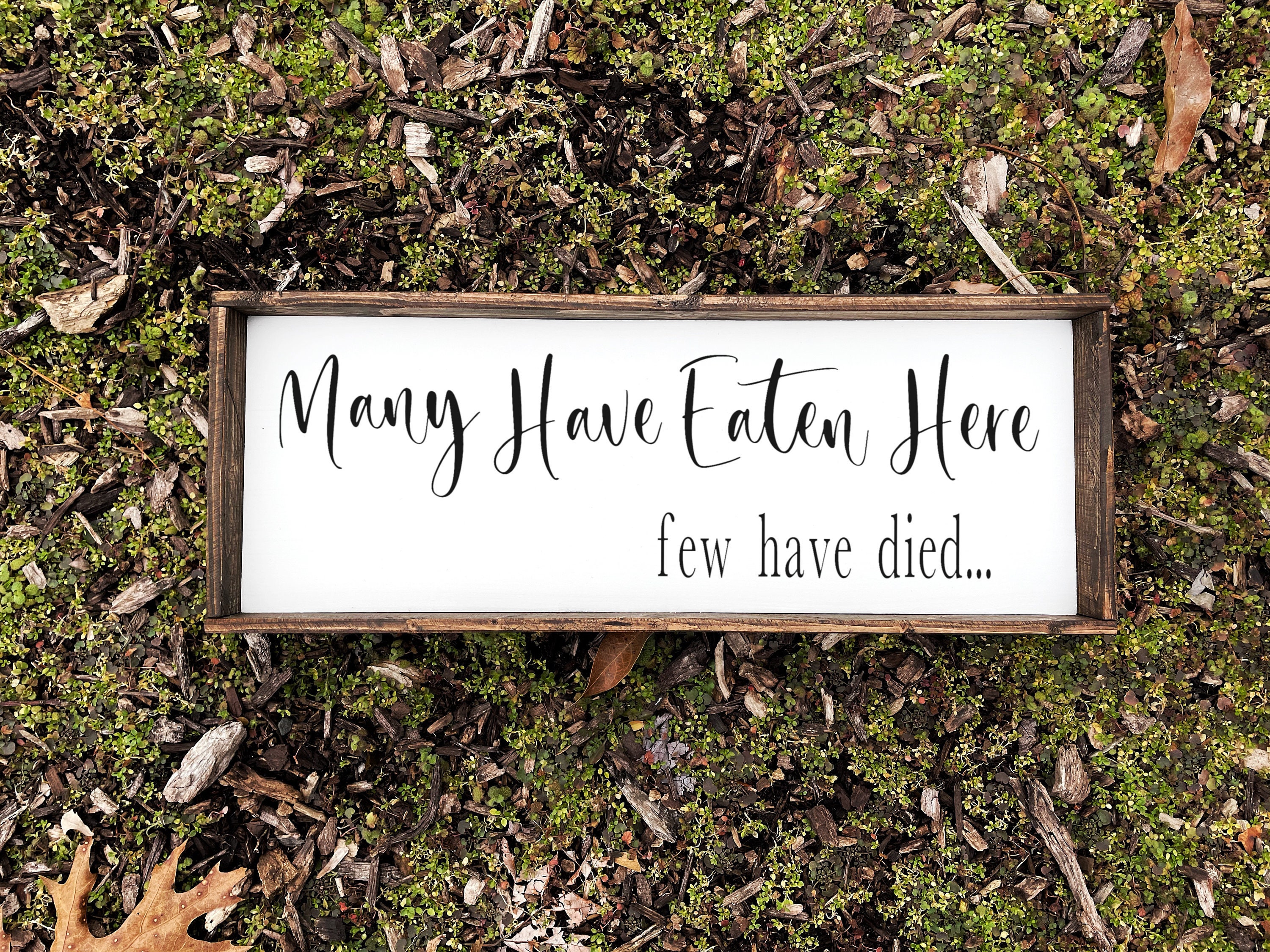 Many Have Eaten Few Have Died Sign - Funny Kitchen Signs - Funny Kitchen  Decor - Home Decor Kitchen - Rustic Wall Decor 5 x 10 Inches