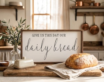 Give Us This Day Our Daily Bread Sign, Farmhouse Kitchen Decor, Scripture Wall Art, Modern Rustic Christian Home Gift, Lord's Prayer Sign