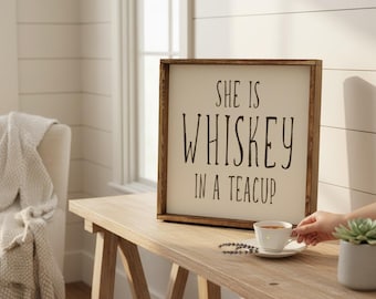 She Is Whiskey In A Teacup Wood Sign | Southern Farmhouse Decor | Sassy Gift For Her | Funny Country Quote | Rustic Shelf Sitter | 12x12