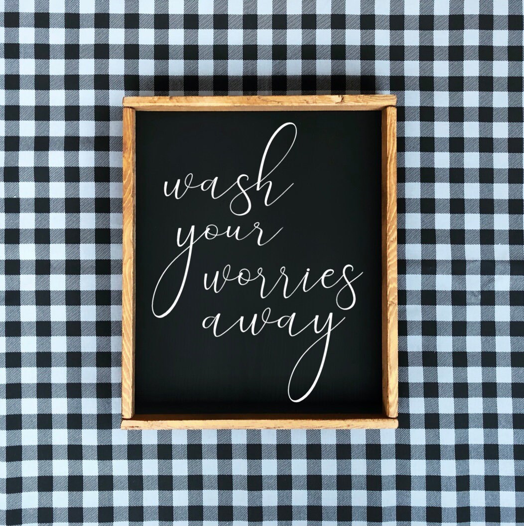 Wash Your Worries Away Sign
