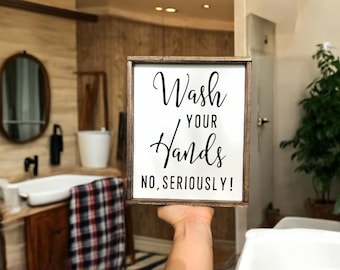 Funny Bathroom Wood Sign: Wash Your Hands, Farmhouse Decor