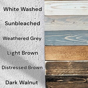 May include: Wood stain color chart with eight different wood stain colors: Natural, White Washed, Sunbleached, Weathered Grey, Light Brown, Distressed Brown, Dark Walnut, and Ebony.