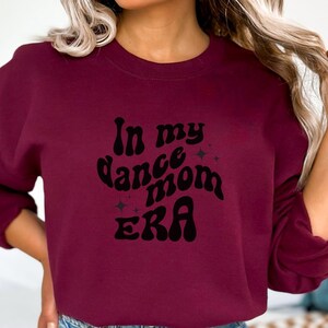 Dance Mom Sweatshirt For Dance Mom Gift For Mom Dance Sweatshirt For Dance Mom Era Sweatshirt Dance Mom Era Sweater