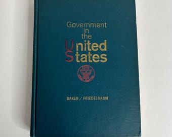 Government in the United States by Baker, Friedelbaum 1966 Hardcover / 1960s textbook / Political History / Home Library