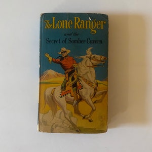 The Lone Ranger and the Secret of Somber Cavern -  Better Little Books Library