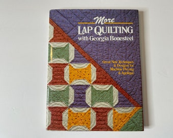 More Lap Quilting with Georgia Bonesteel - hardcover, 1985 / vintage quilting book / vtg crafting. / 1980s crafts