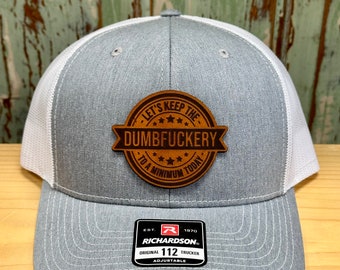 Keep The Dumbfuckery Leather Patch Trucker Hat Richardson 112