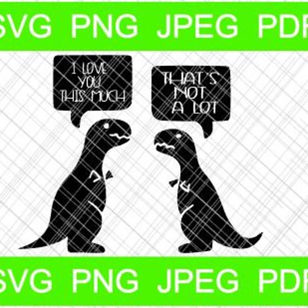 I Love You This Much T Rex Tyrannosaurus Rex Dinosaur Valentine SVG Digital File