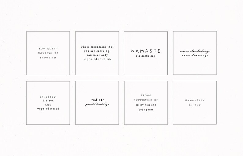 Pu&ograve; includere: Otto carte quadrate con citazioni ispiratrici. Le citazioni includono "You gotta nourish to flourish", "These mountains that you are carrying, you were only supposed to climb", "Namaste all damn day", "more stumbling, less striving", "Stressed, blessed and yoga-obsessed", "radiate positivity", "Proud supporter of messy hair and yoga pants", and "Nama-stay in bed".