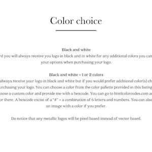 Puede incluir: Texto que explica las opciones de color para el dise&ntilde;o de un logotipo. La opci&oacute;n est&aacute;ndar es blanco y negro, pero tambi&eacute;n puedes elegir agregar uno o dos colores adicionales. Puedes elegir un color de la paleta proporcionada o proporcionar un c&oacute;digo hexadecimal.