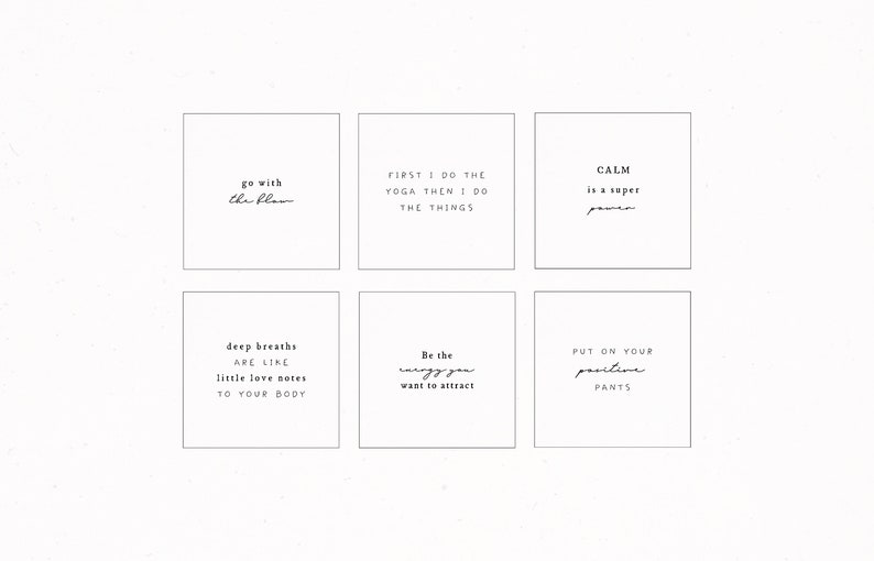 Pu&ograve; includere: Sei carte quadrate bianche con testo nero su ciascuna. Il testo sulle carte recita: "go with the flow", "FIRST I DO THE YOGA THEN I DO THE THINGS", "CALM is a super power", "deep breaths ARE LIKE little love notes TO YOUR BODY", "Be the energy you want to attract", "PUT ON YOUR positive PANTS".