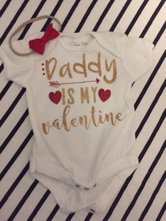 daddy is my valentine onesie