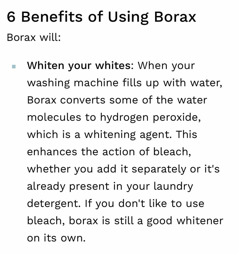 May include: Text explaining six benefits of using borax, including whitening whites by converting water to hydrogen peroxide. The text mentions that borax enhances the action of bleach and can be used as a whitener on its own.